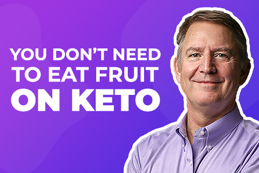 don't need to eat fruit on keto